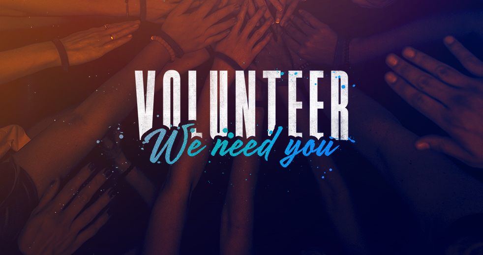 Volunteer: We Need You