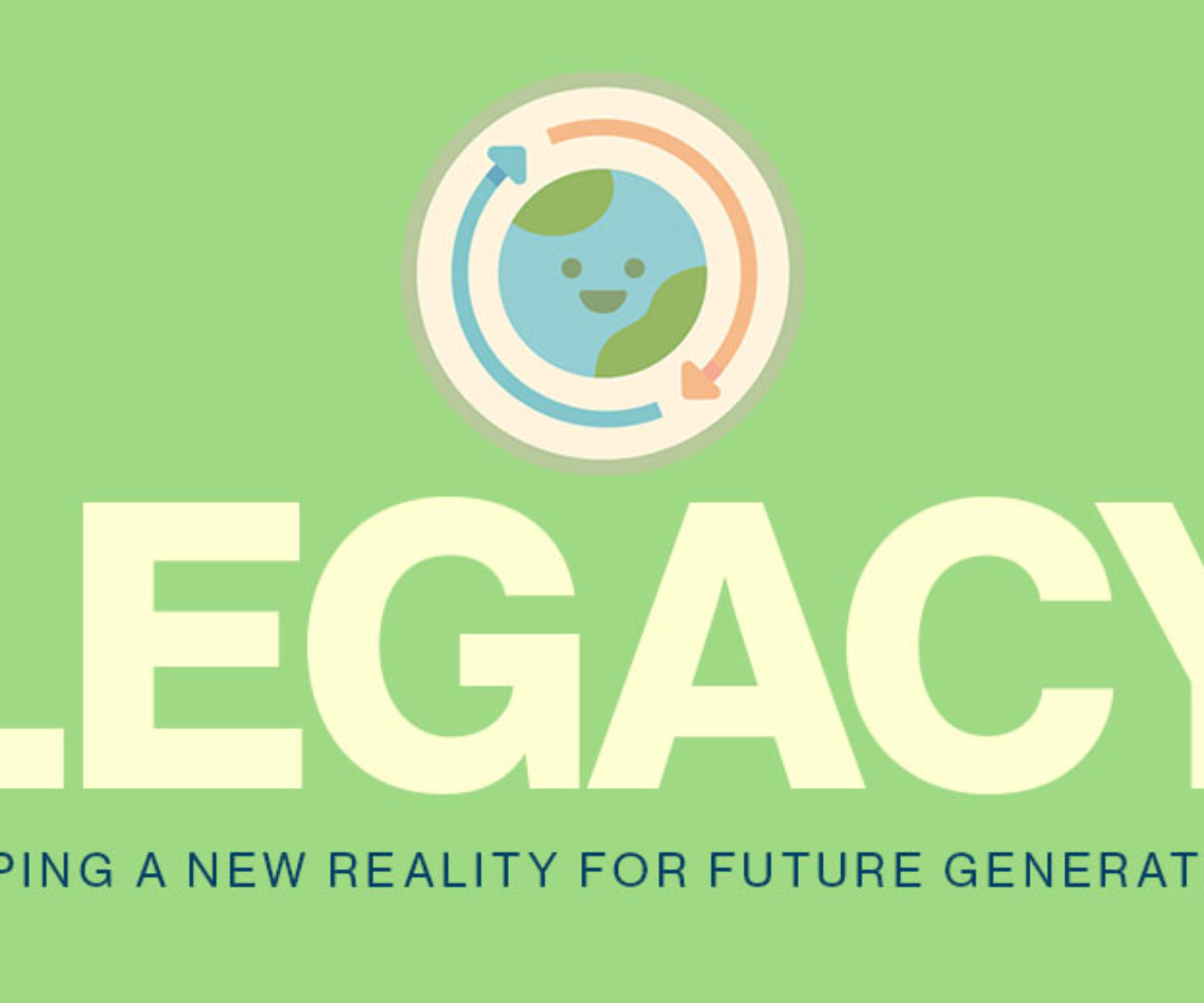 Legacy Shaping a New Reality for Future Generations