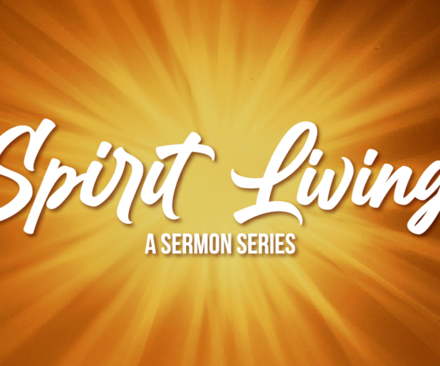 Spirit Living A Sermon Series