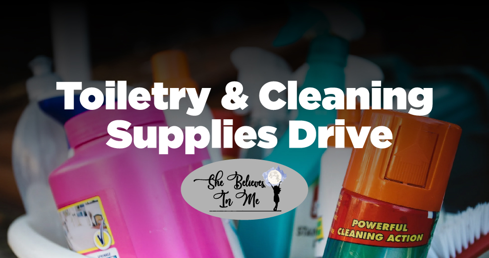 Toiletry & Cleaning Supplies Drive She Believes in Me