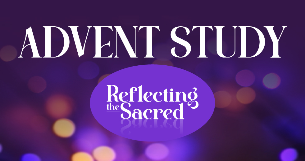 Advent Study Reflecting the Sacred
