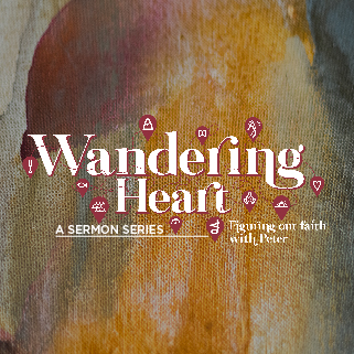 Wandering Heart Figuring out Faith with Peter