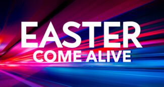 Easter Come Alive