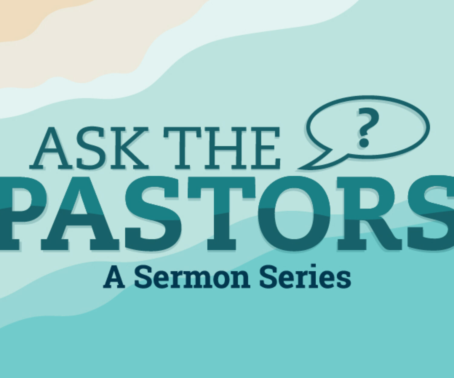 Ask the Pastors: A Sermon Series